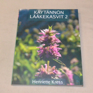 Henriette Kress Käytännön lääkekasvit 2